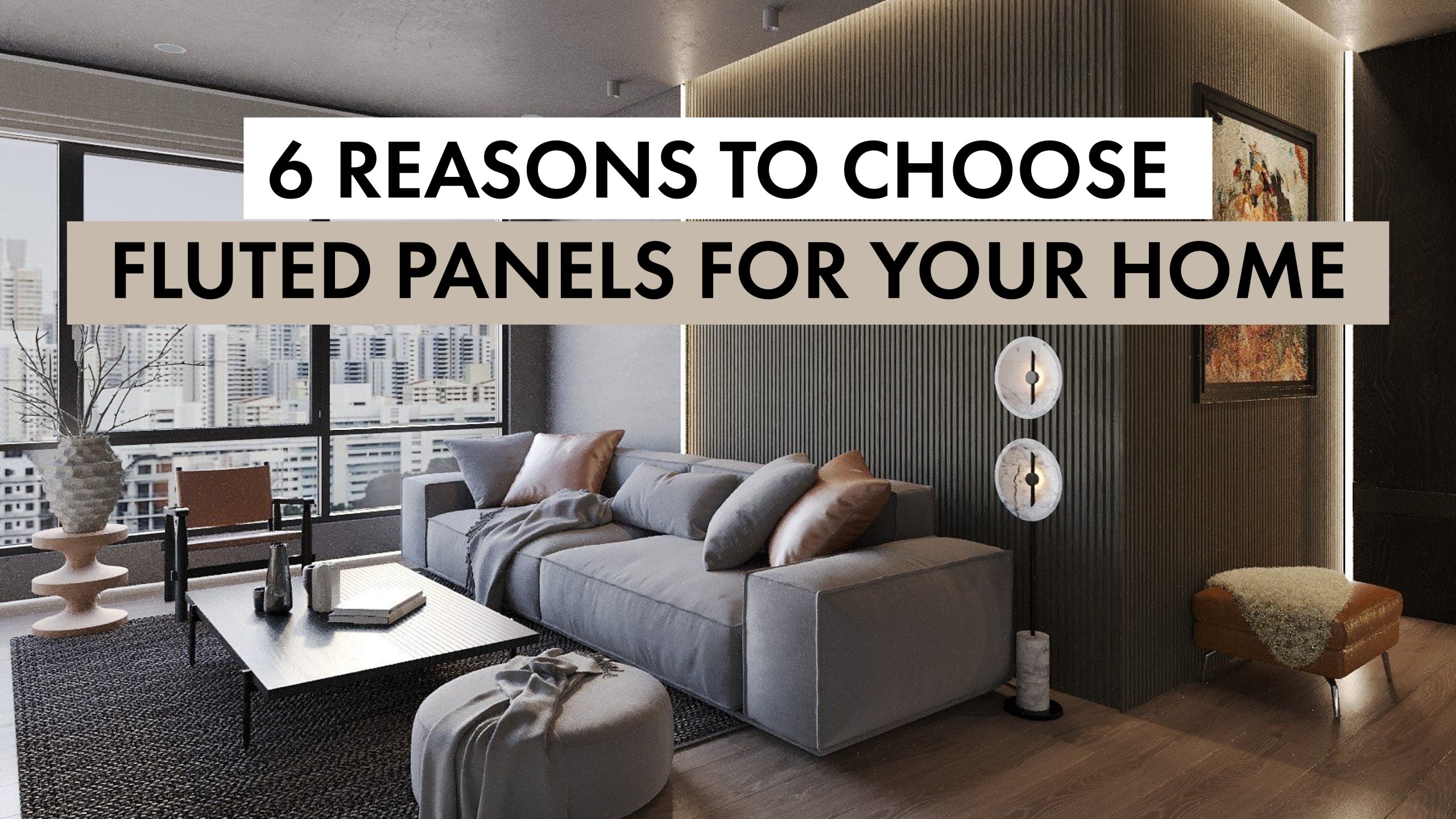 Banner image for blog 6 Reasons to Choose Fluted Panels for Your Home