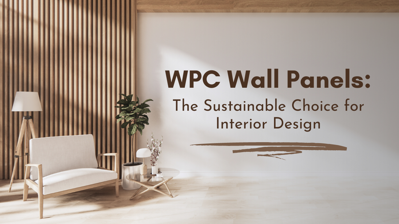 Banner for the blog: WPC Wall Panels: The Sustainable Choice for Interior Design