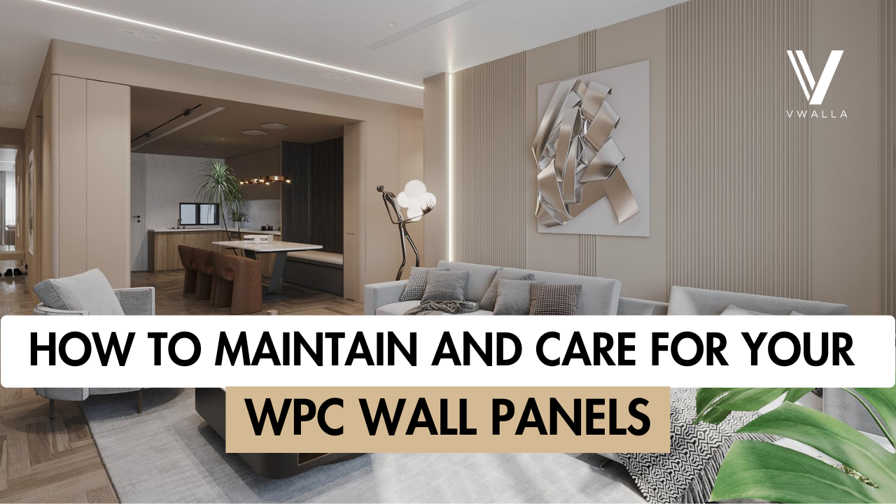 Banner for blog which is How to Maintain and Care for Your WPC Wall Panels